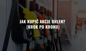 Gdzie kupić akcje Orlenu i uniknąć wysokich prowizji?