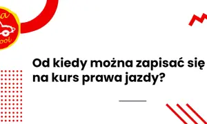 Ile wcześniej można robić prawo jazdy? Sprawdź, zanim skończysz 18 lat
