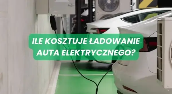Ile kosztuje szybkie ładowanie samochodu elektrycznego? Ceny operatorów i oszczędności